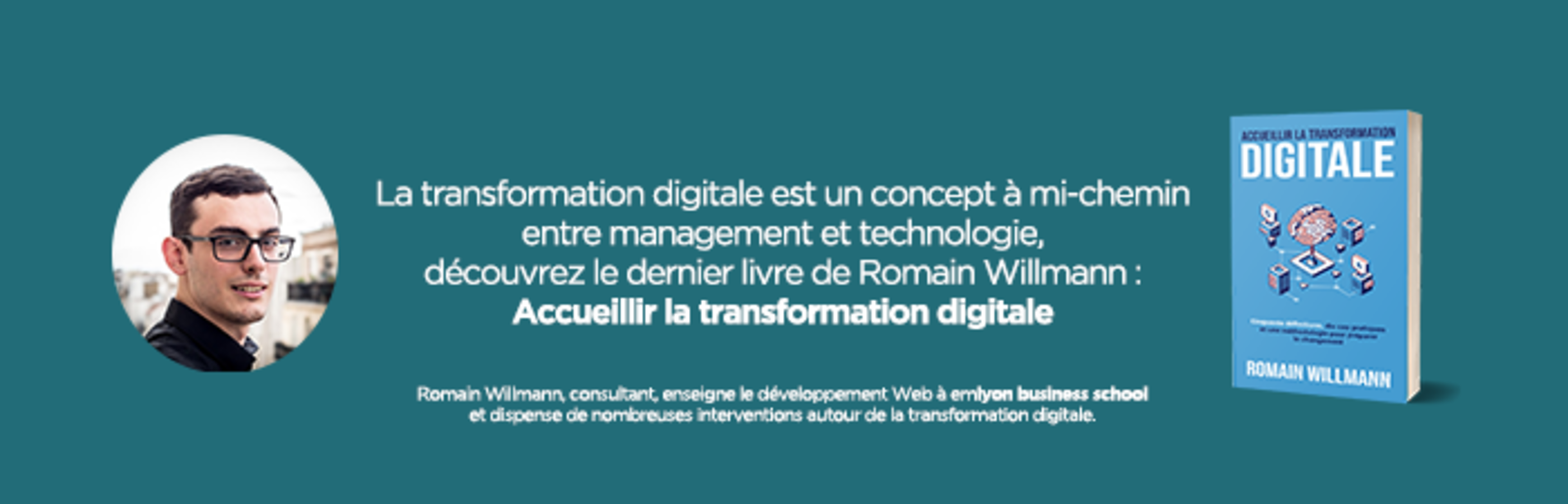 Accueillir la transformation digitale avec Romain Willmann Accueillir la transformation digitale avec Romain Willmann